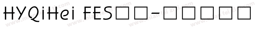 HYQiHei FES字体字体转换